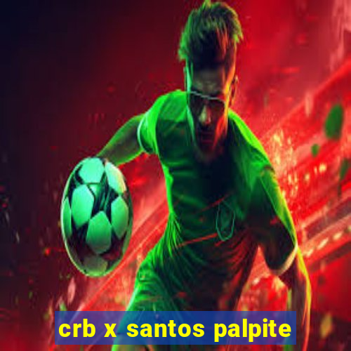 crb x santos palpite